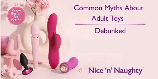 Common Myths About Adult Toys- Debunked - A blog by Nice 'n' Naughty